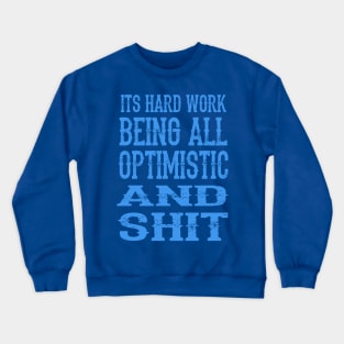 Being Optimistic Crewneck Sweatshirt